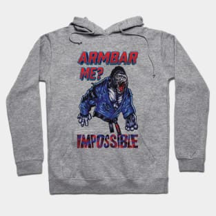 ARMBAR ME? IMPOSSIBLE Jiu Jitsu Hoodie